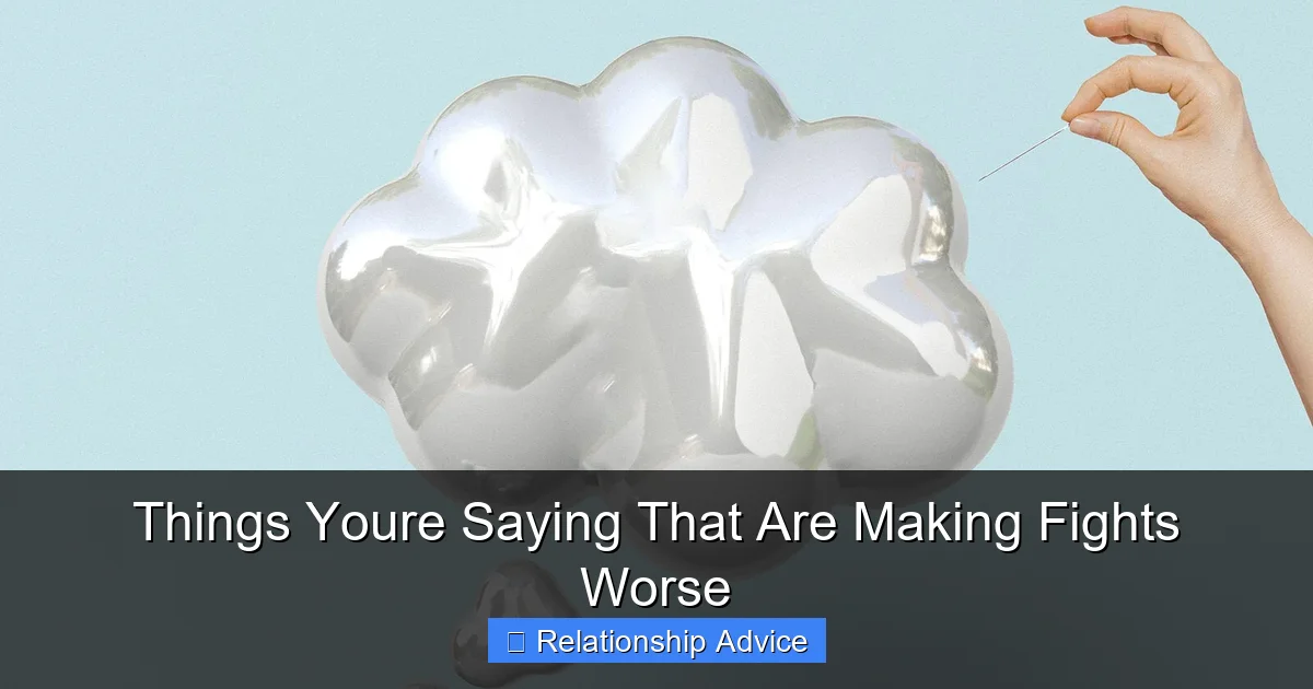 Things Youre Saying That Are Making Fights Worse
