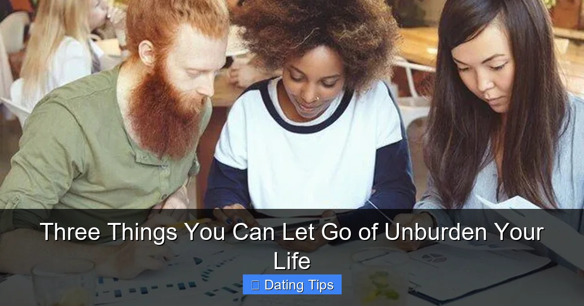 Three Things You Can Let Go of Unburden Your Life