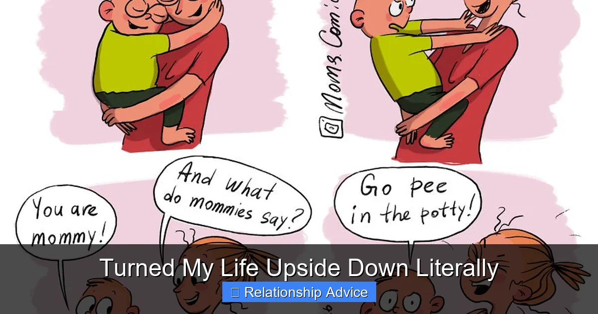 Turned My Life Upside Down Literally