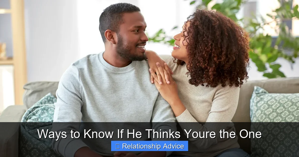 Ways to Know If He Thinks Youre the One