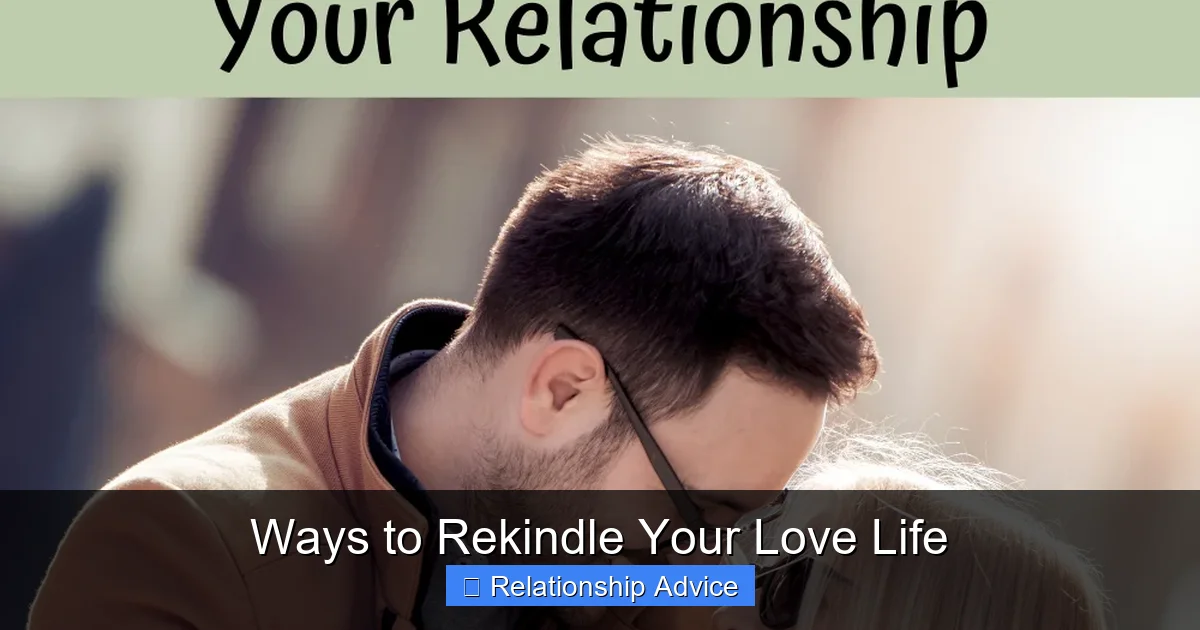 Ways to Rekindle Your Love Life