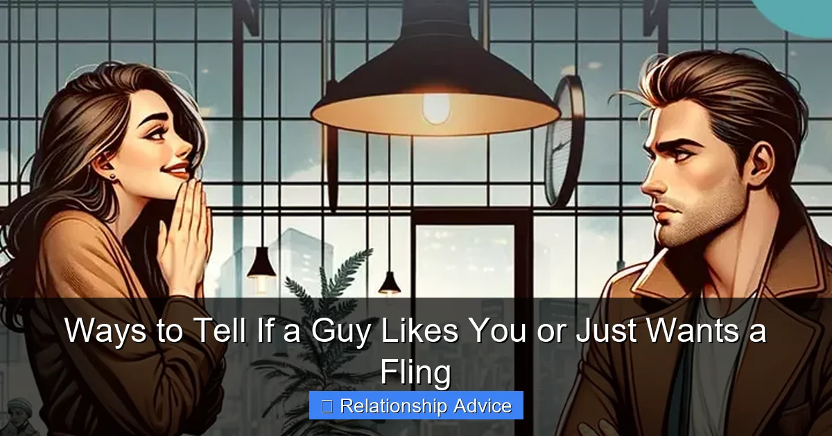 Ways to Tell If a Guy Likes You or Just Wants a Fling