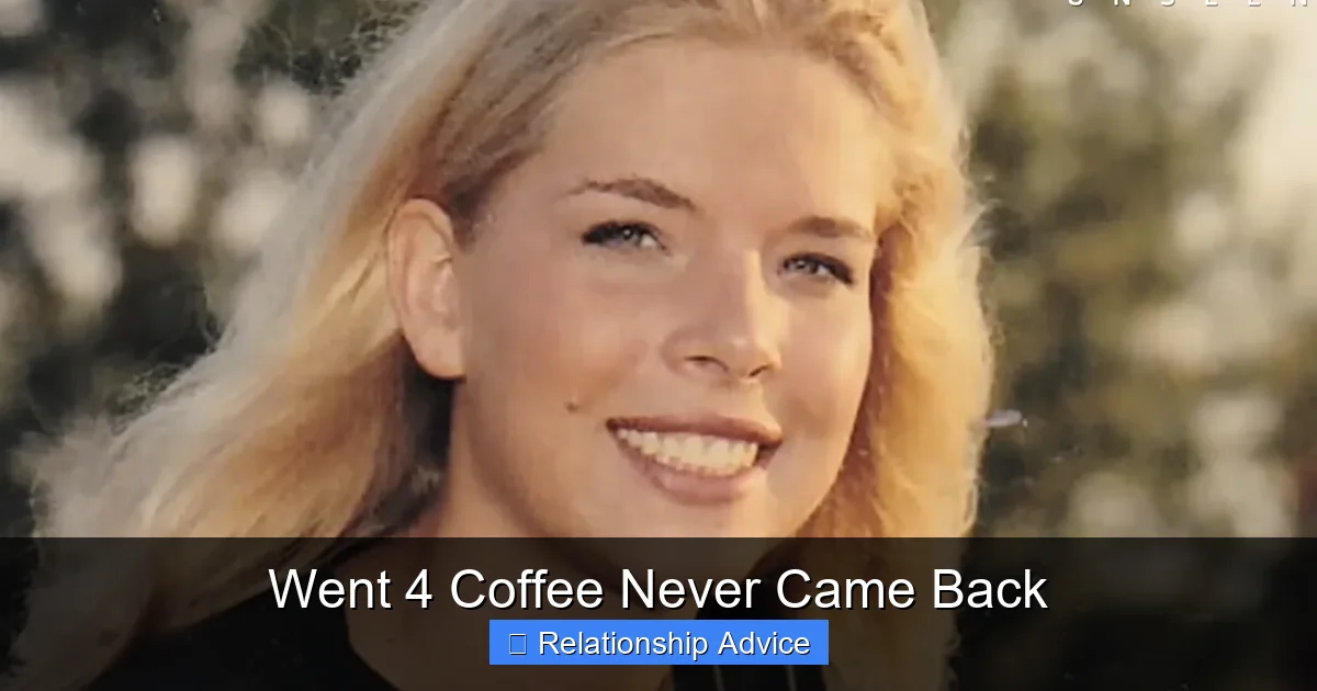 Went 4 Coffee Never Came Back