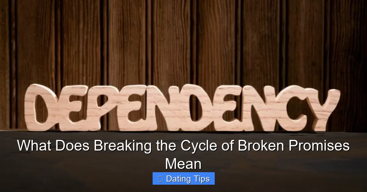 What Does Breaking the Cycle of Broken Promises Mean