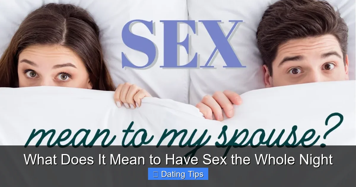 What Does It Mean to Have Sex the Whole Night