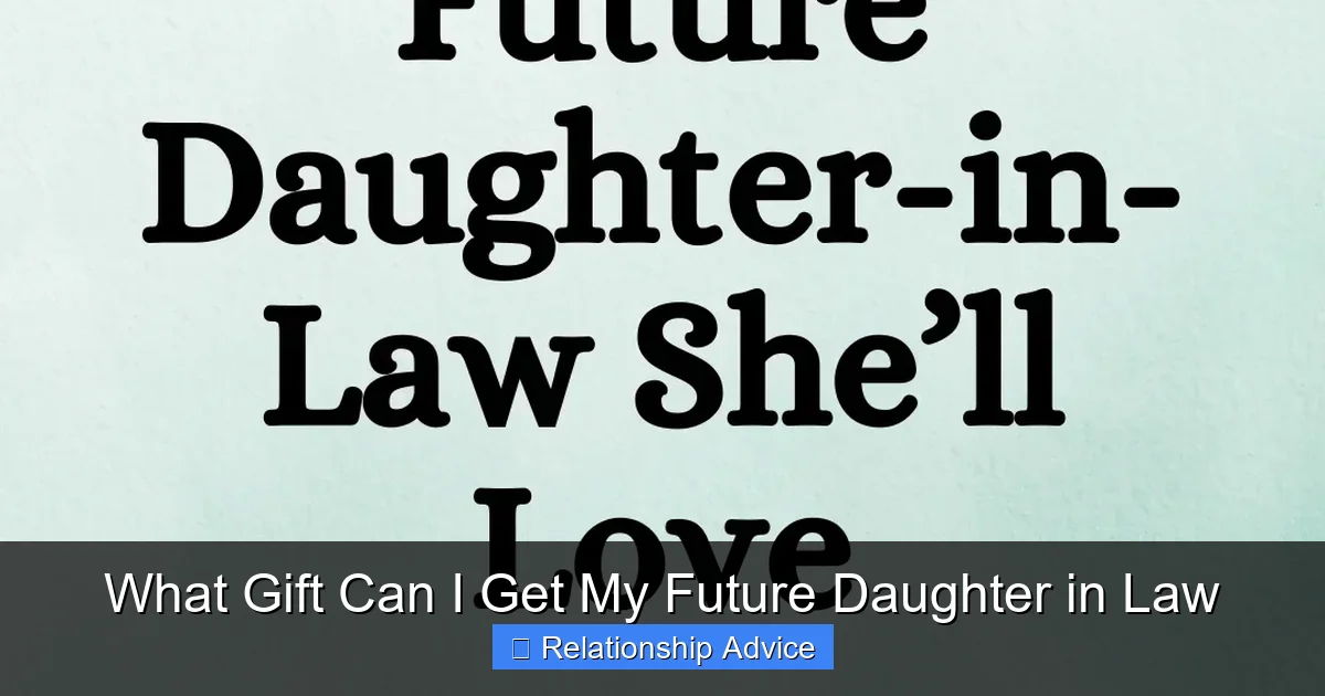 What Gift Can I Get My Future Daughter in Law