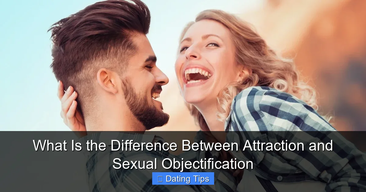 What Is the Difference Between Attraction and Sexual Objectification
