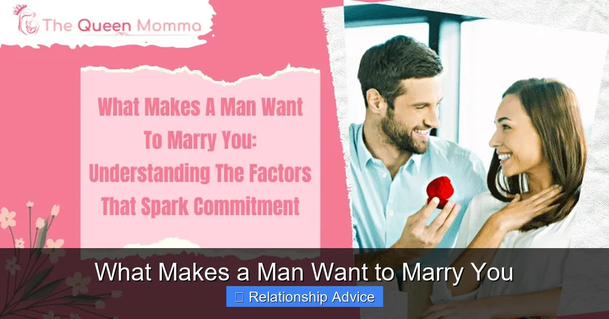 What Makes a Man Want to Marry You