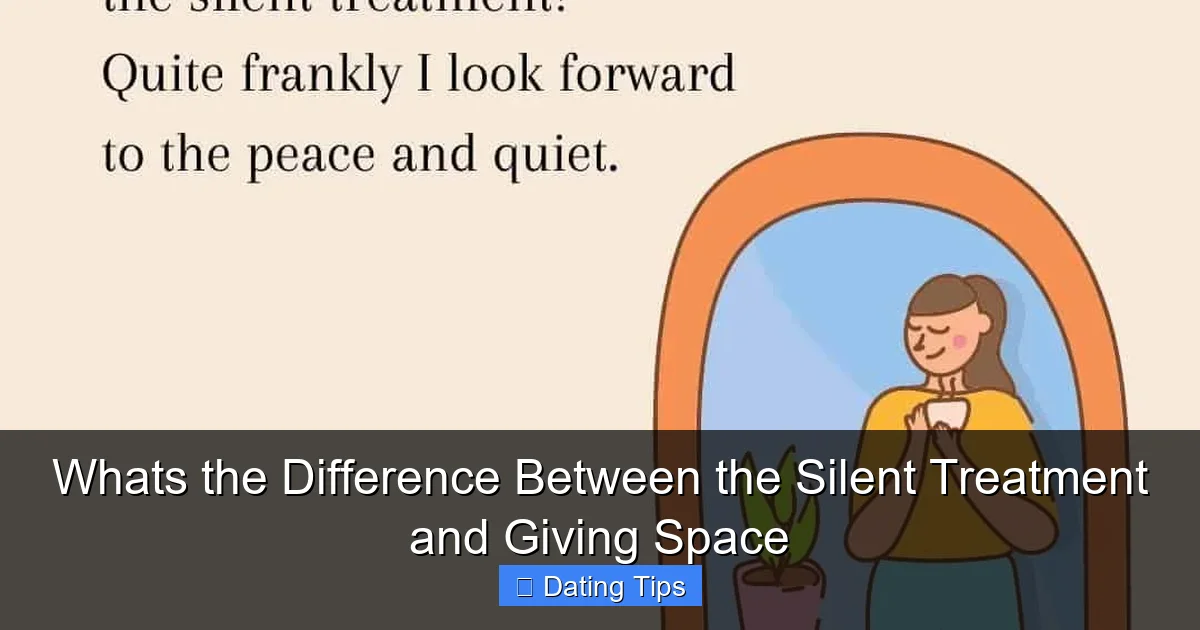 Whats the Difference Between the Silent Treatment and Giving Space