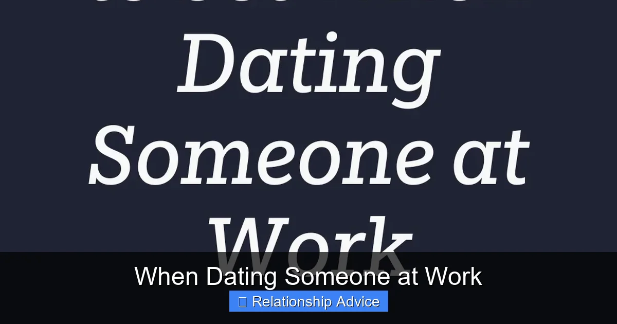 When Dating Someone at Work