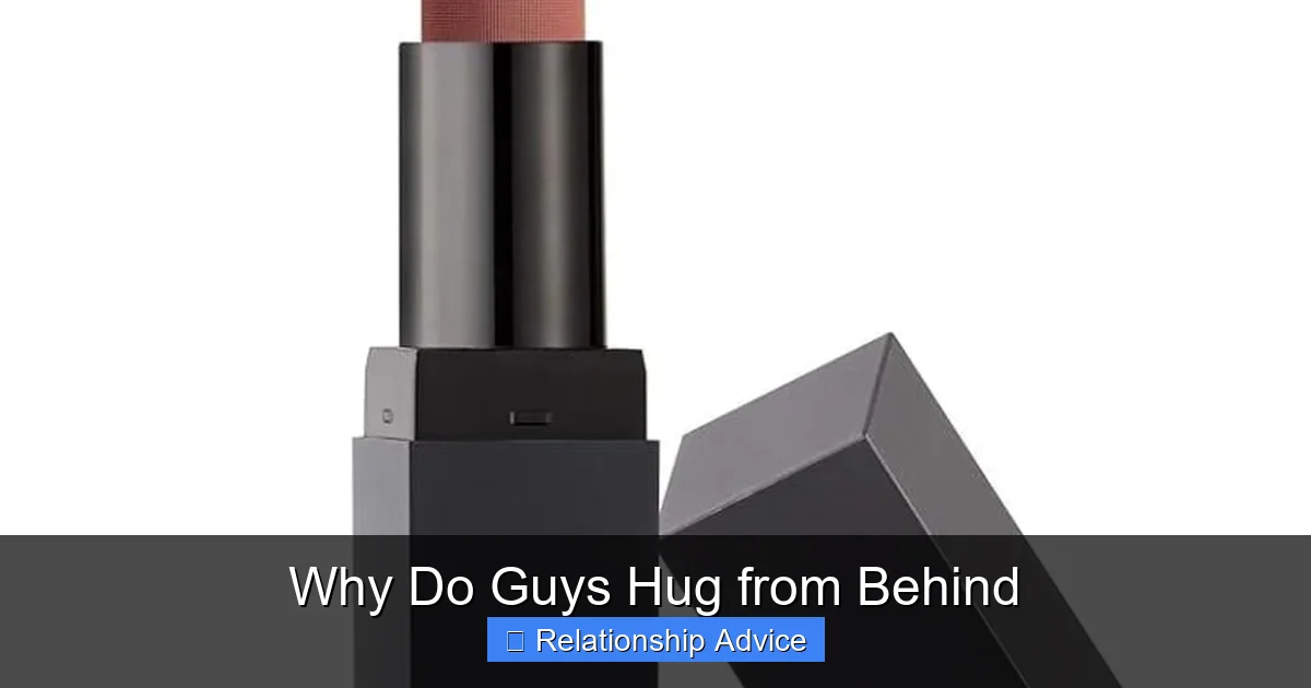 Why Do Guys Hug from Behind