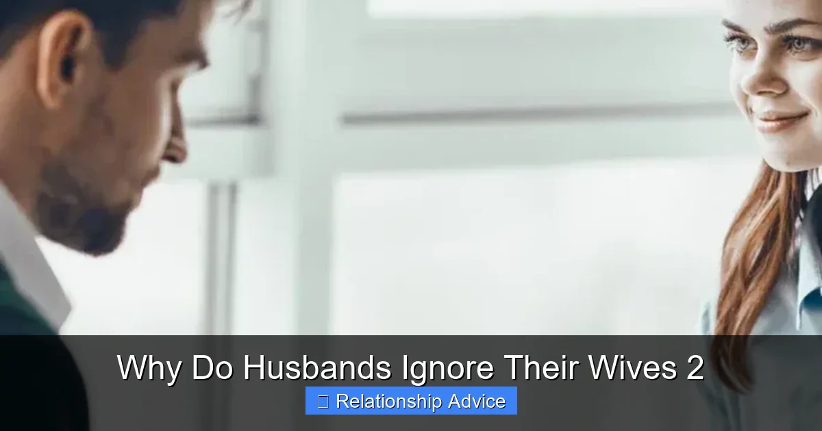 Why Do Husbands Ignore Their Wives 2