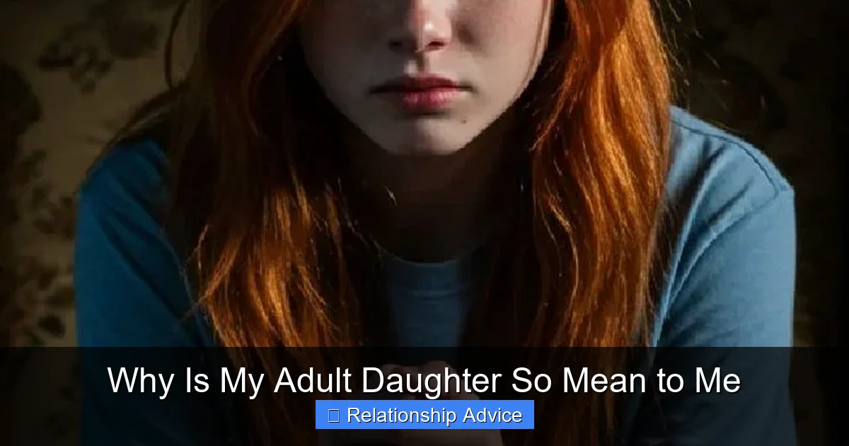 Why Is My Adult Daughter So Mean to Me