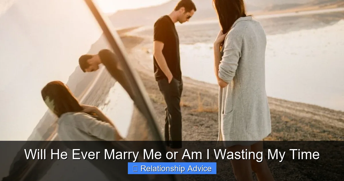 Will He Ever Marry Me or Am I Wasting My Time