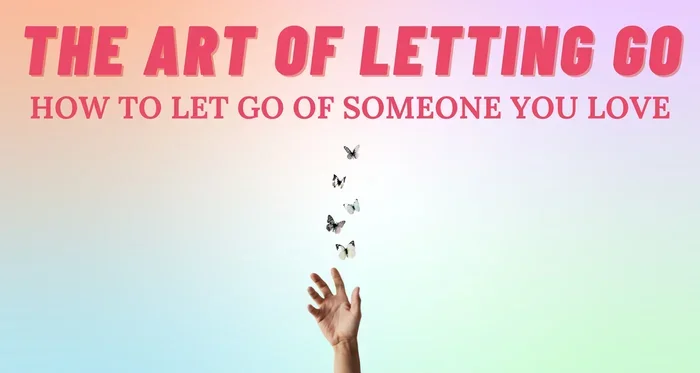 Loving Someone You Cant Have How to Let Go