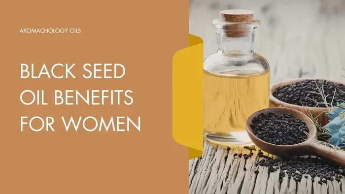 Black Seed Oil Benefits for Women