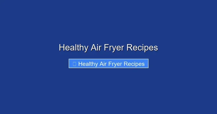 Healthy Air Fryer Recipes