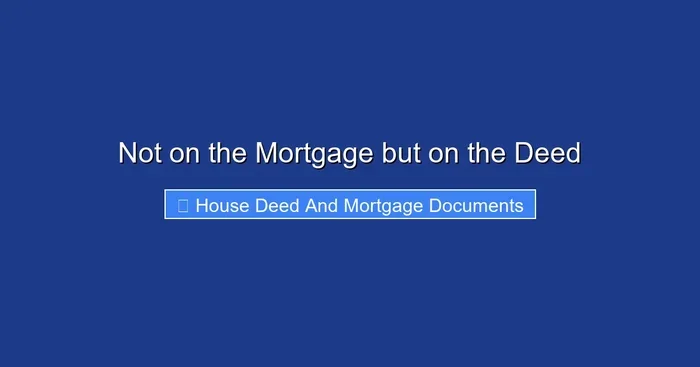 Not on the Mortgage but on the Deed