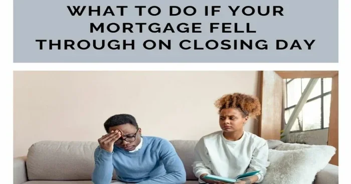 Mortgage Fell Through On Closing Day