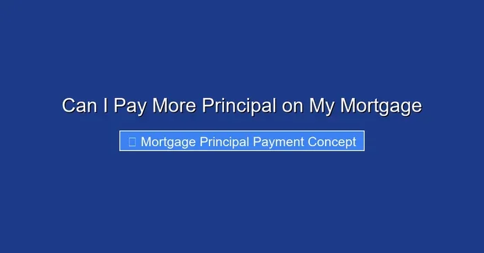 Can I Pay More Principal on My Mortgage