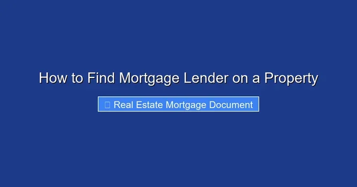 How to Find Mortgage Lender on a Property