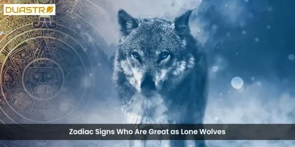 Are You A Lone Wolf 4 Zodiac Signs With Independent Personalities