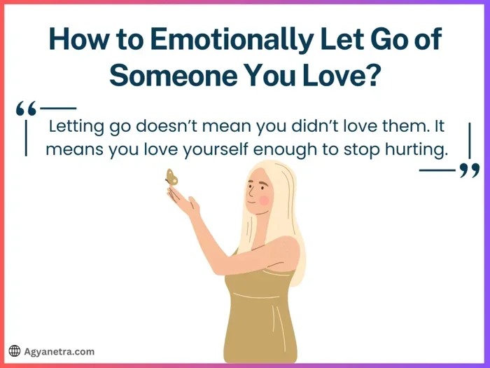 How To Let Someone Go That Matters A Lot To You