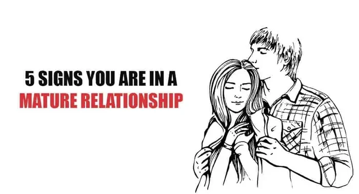 If You Recognize These Signs Youre Finally In A Mature Relationship