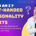 If You Have These Personality Traits Youre Probably A Left Handed Person