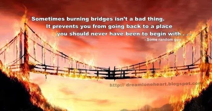 The Importance Of Burning Bridges After A Breakup