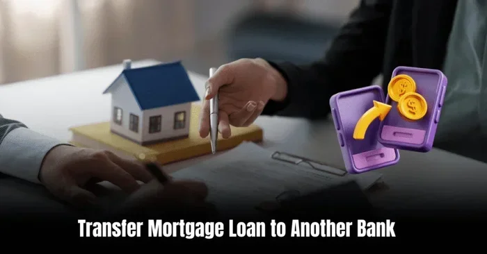 Transfer Mortgage Loan To Another Bank And Save