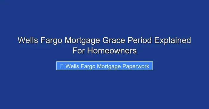 Wells Fargo Mortgage Grace Period Explained For Homeowners